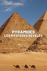 Pyramides : les mystères révélés