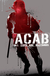 ACAB : All Cops Are Bastards streaming