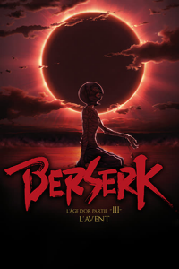 Berserk, l'âge d'or - Partie 3 - L'Avent