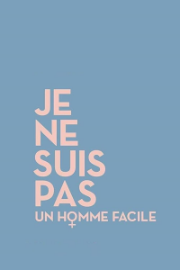 Je ne suis pas un homme facile