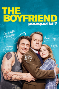 The Boyfriend : Pourquoi lui ? streaming