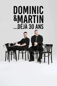 Dominic et Martin : 30 Ans Déjà