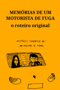 Memórias de um Motorista de Fuga - O Roteiro Original