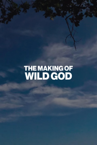 The Making of Wild God