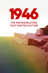 1946: The Mistranslation That Shifted Culture