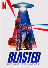 Blasted : Les aliens ou nous ! streaming