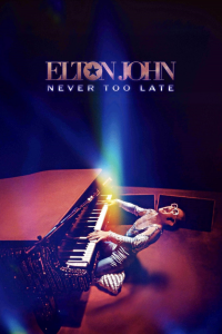 Elton John: Never Too Late streaming