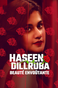 Haseen Dillruba : Beauté envoûtante