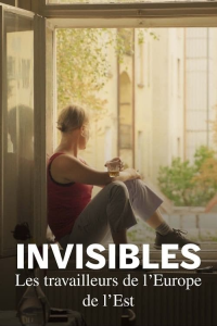 Invisibles : Les Travailleurs de l'Europe de l'Est