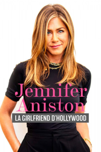 Jennifer Aniston : la girlfriend d'Hollywood