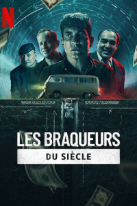 Les Braqueurs du siècle