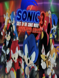 Sonic Goes To The Sonic Movie 3: Live And Learn