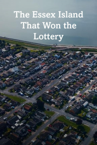 The Essex Island That Won the Lottery