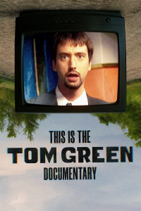 This Is the Tom Green Documentary