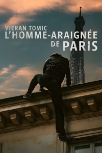 Vjeran Tomic: L'homme-araignée de Paris