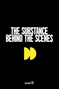 The Making of The Substance