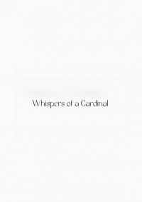 Whispers of a Cardinal