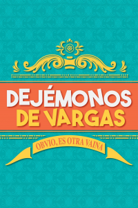 Dejémonos de Vargas streaming