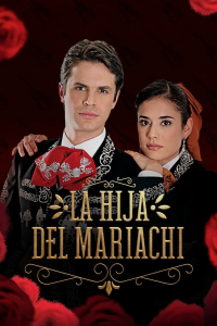 voir La hija del Mariachi saison 1 épisode 61