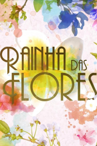 voir Rainha das Flores saison 1 épisode 1