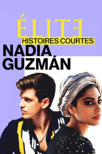 Élite : Histoires courtes - Nadia Guzmán