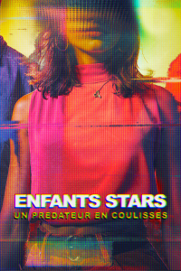 voir Enfants Stars : un prédateur en coulisses Saison 1 en streaming 