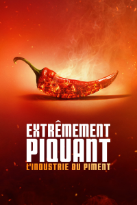 voir Extrêmement piquant : l'industrie du piment saison 1 épisode 7