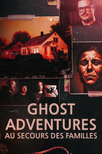 Ghost Adventures : Au secours des familles