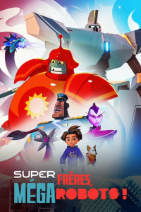 voir Super frères, mégarobots ! saison 1 épisode 4