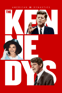 American Dynasties: The Kennedys