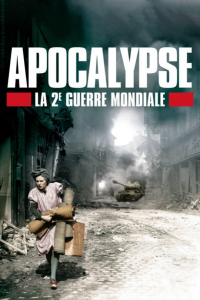 Apocalypse : La 2ème Guerre mondiale streaming